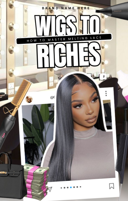 Wigs to Riches | Learn how to install your wigs to perfection | E-book